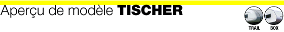 Aper&ccedil;u de mod&egrave;le TISCHER