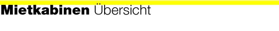 Mietkabinen Übersicht