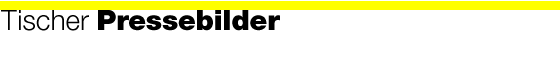 Tischer Pressebilder