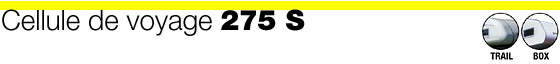 Cellule de voyage 275 S