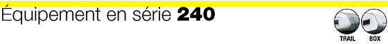 &Eacute;quipement en s&eacute;rie 240