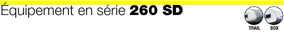 &Eacute;quipement en s&eacute;rie 260 SD